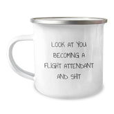 Funny Flight Attendant Gifts from Friends to Men and Women - Christmas Unique Mugs for Flight Attendant Lover, 'Look At You Becoming A Flight Attendant And Shit' - Camping Mug - Image 1